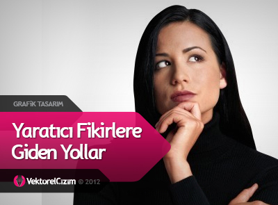 Yaratıcı Fikirlere Giden Yollar!