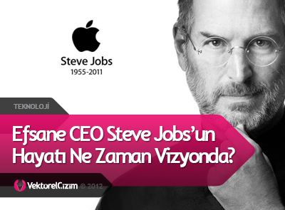 Steve Jobs’un Hayatı Vizyona Giriyor!