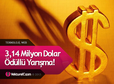 3,14 Milyon Dolar Ödüllü Yarışma