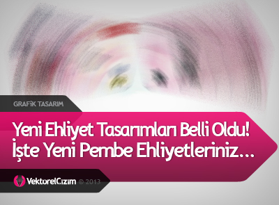 Yeni Ehliyet Tasarımları Belli Oldu!