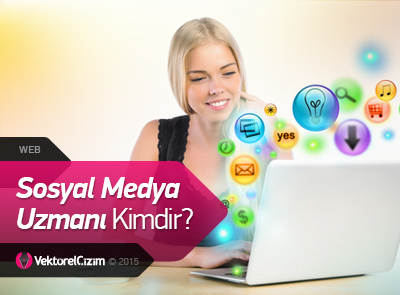 Sosyal Medya Uzmanı Kimdir?