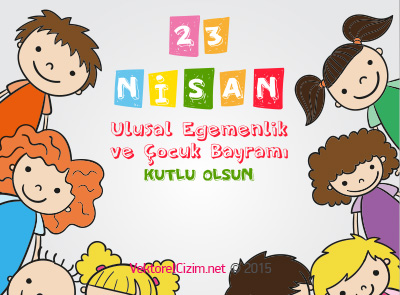 23 Nisan Ulusal Egemenlik ve Çocuk Bayramı Tebriği